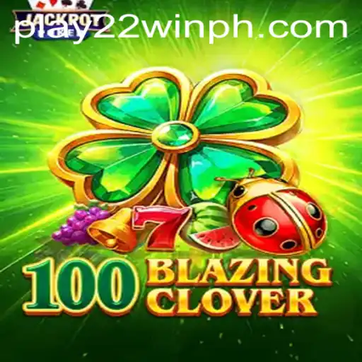 Discover the Exciting World of 100BlazingClover: A Revolutionary Game Experience with 22WinPH