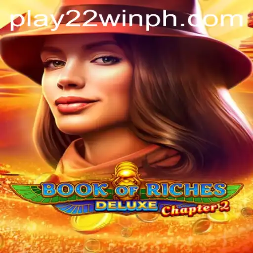 Experience the Thrill with Book of Riches Deluxe Chapter 2: Your Gateway to 22WinPH