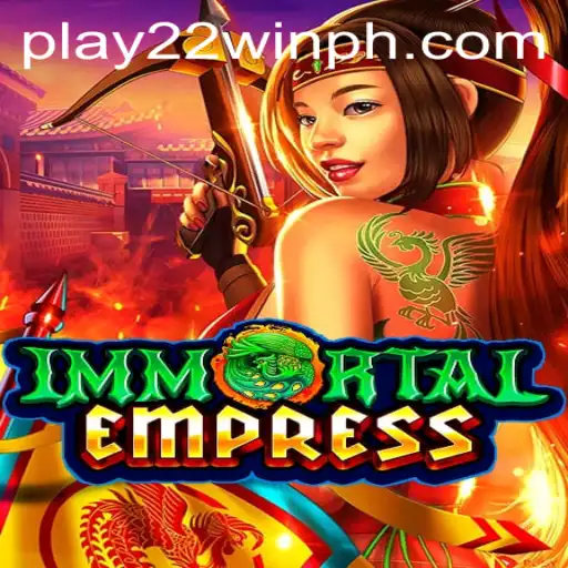 ImmortalEmpress: A New Era in Gaming with 22WinPH