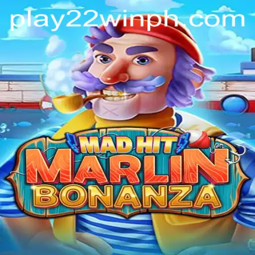 The Fascinating World of MadHitMarlinBonanza and the Role of 22WinPH