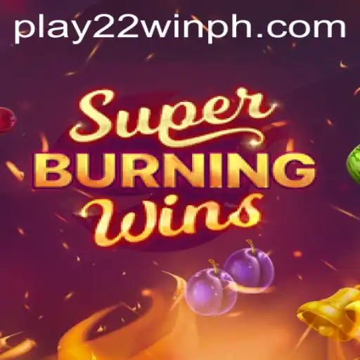 Exploring SuperBurningWins: The Ultimate Gaming Experience with 22WinPH